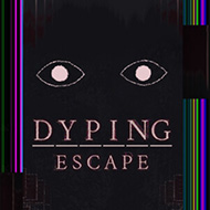 Dyping Escape
